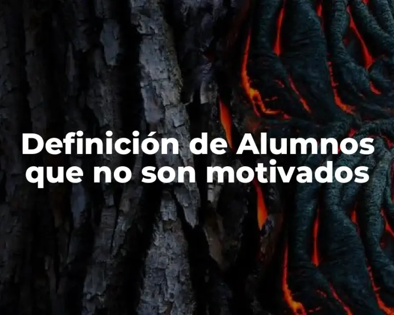 Definición de Alumnos que no son motivados