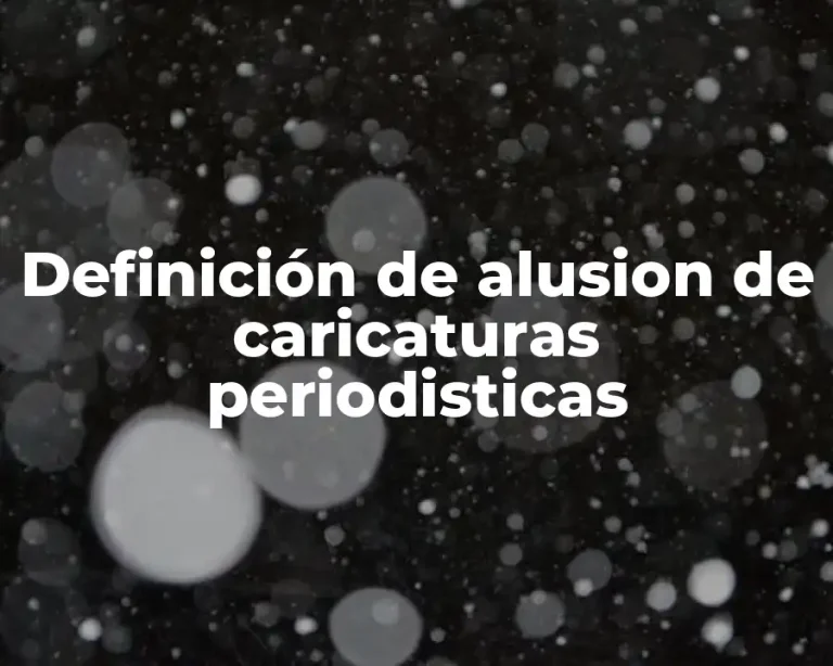 Definición de alusion de caricaturas periodisticas