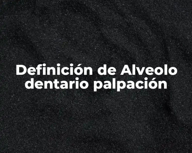 Definición de Alveolo dentario palpación