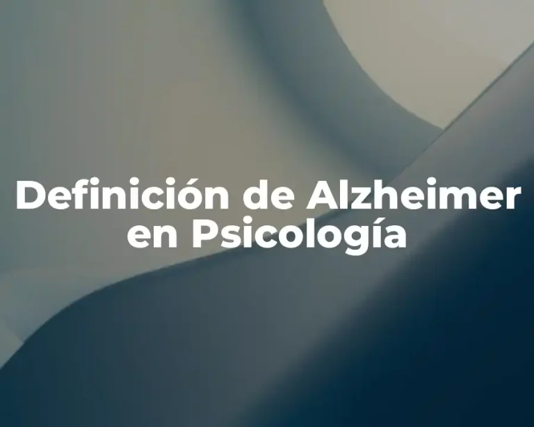 Definición de Alzheimer en Psicología