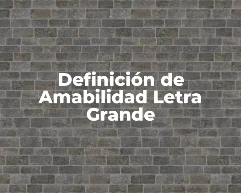 Definición de Amabilidad Letra Grande