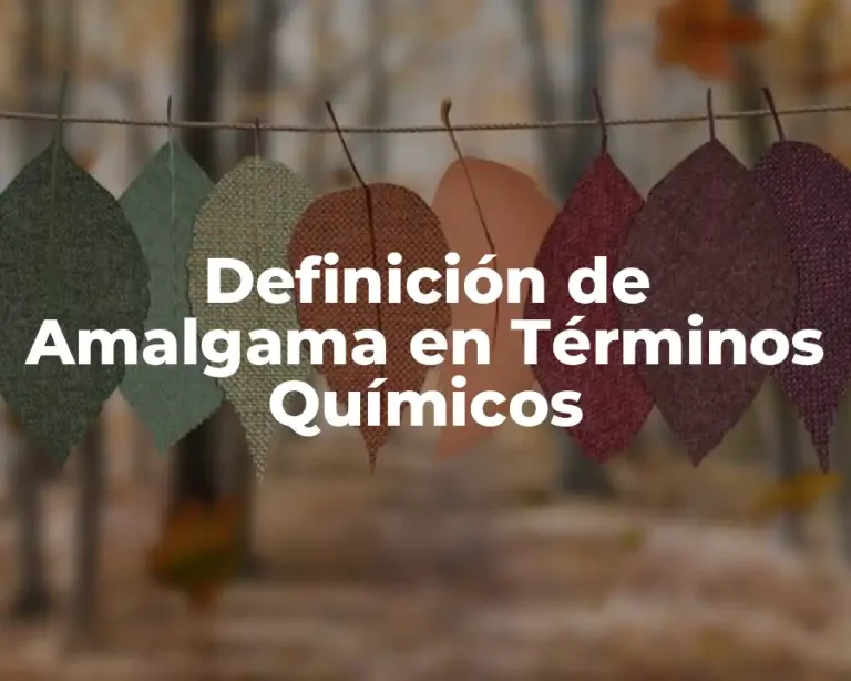 Definición de Amalgama en Términos Químicos