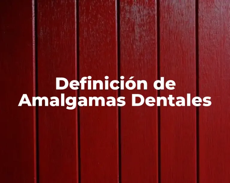 Definición de Amalgamas Dentales