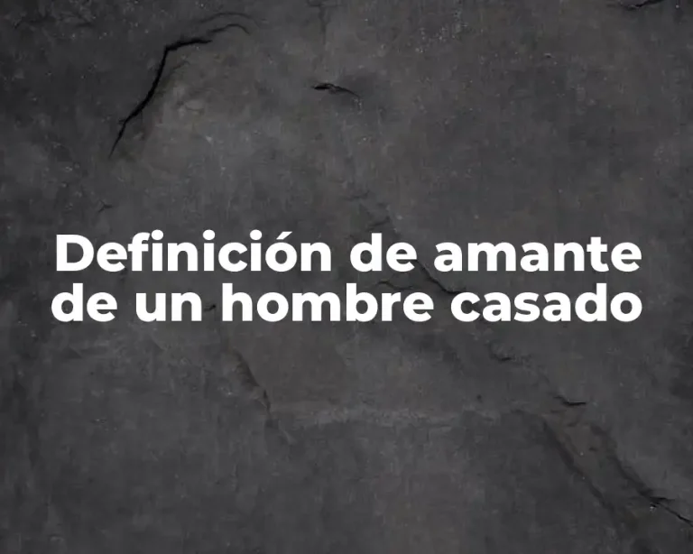 Definición de amante de un hombre casado
