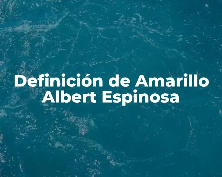 Definición de Amarillo Albert Espinosa