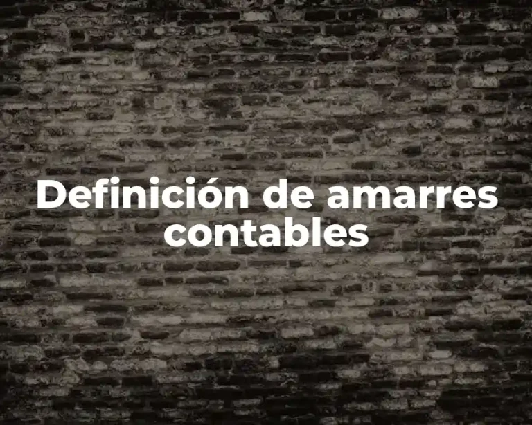 Definición de amarres contables