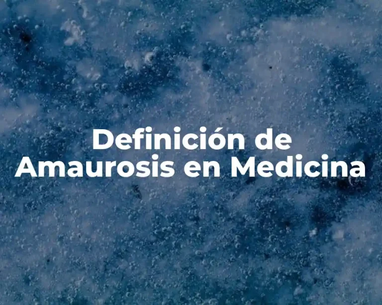 Definición de Amaurosis en Medicina