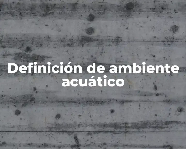 Definición de ambiente acuático