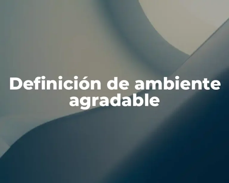 Definición de ambiente agradable