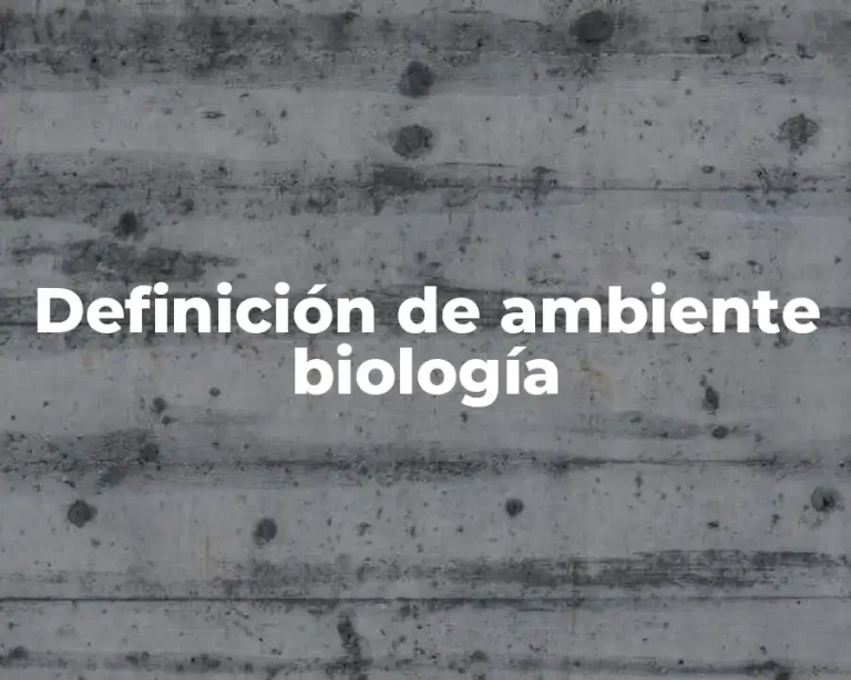 Definición de ambiente biología