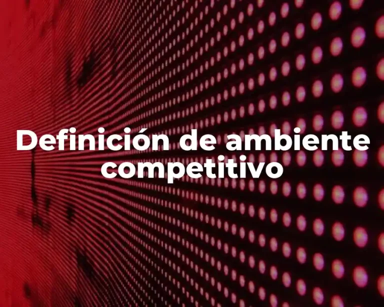 Definición de ambiente competitivo