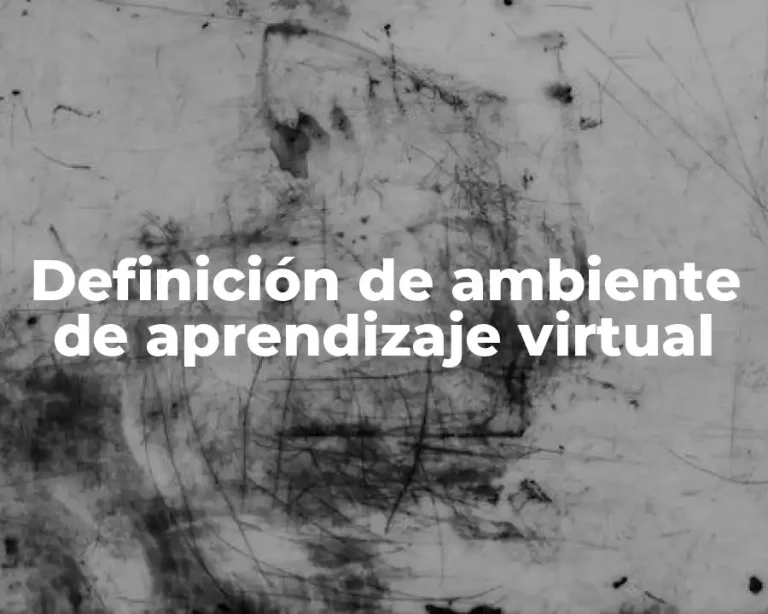 Definición de ambiente de aprendizaje virtual