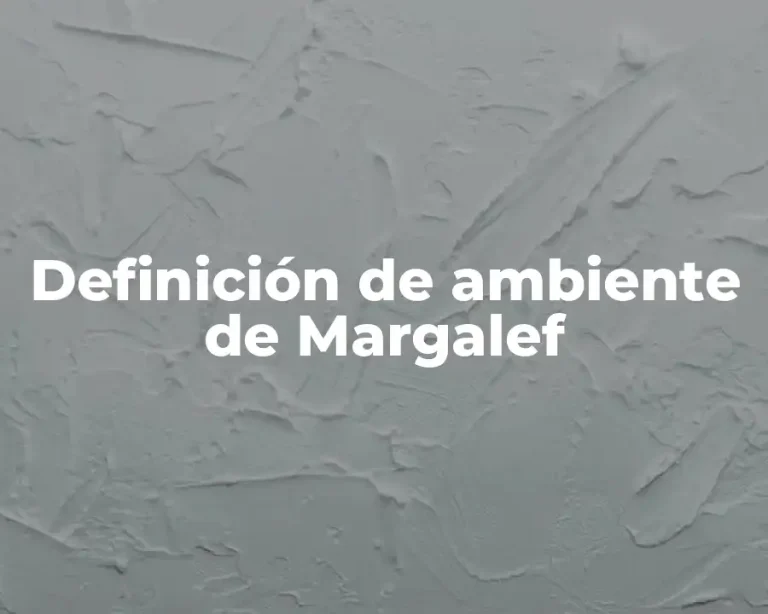 Definición de ambiente de Margalef