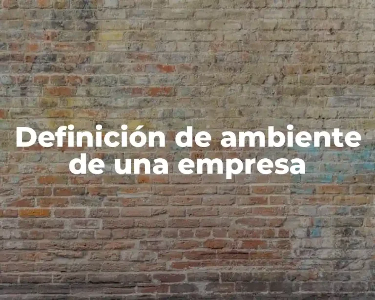 Definición de ambiente de una empresa