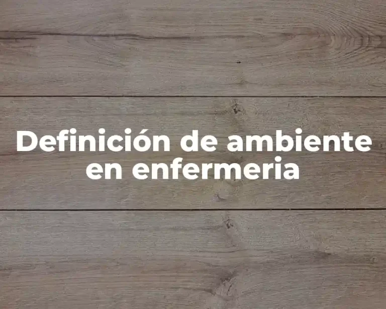 Definición de ambiente en enfermeria