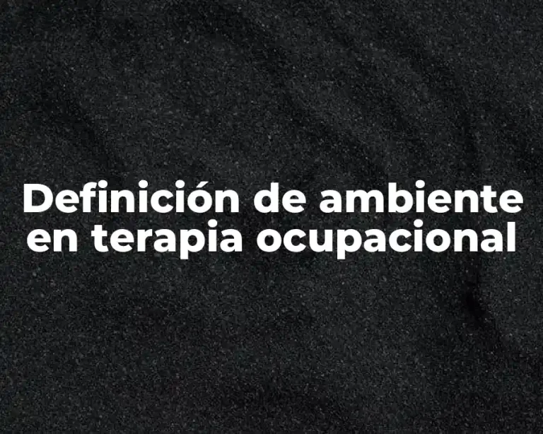 Definición de ambiente en terapia ocupacional