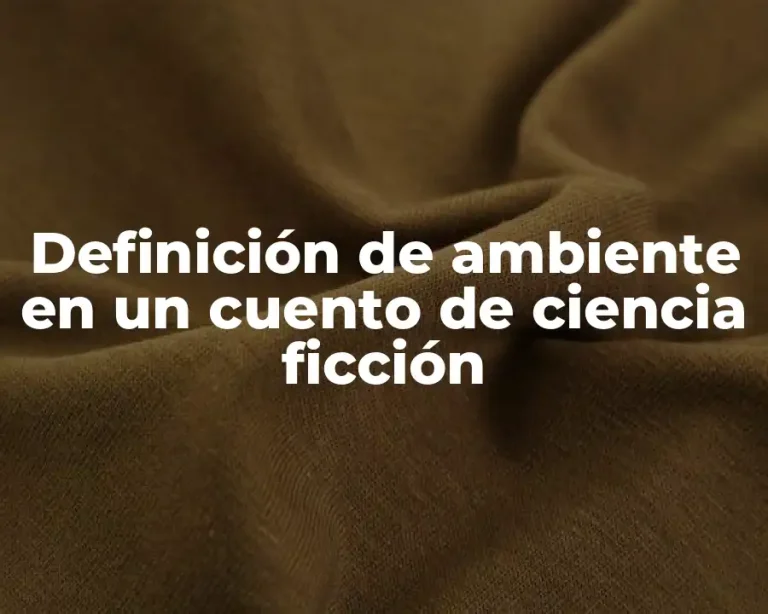 Definición de ambiente en un cuento de ciencia ficción