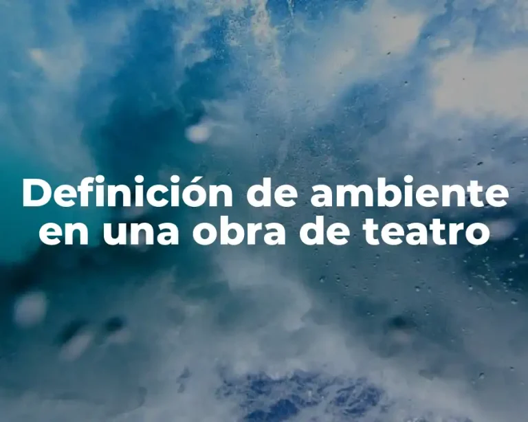 Definición de ambiente en una obra de teatro