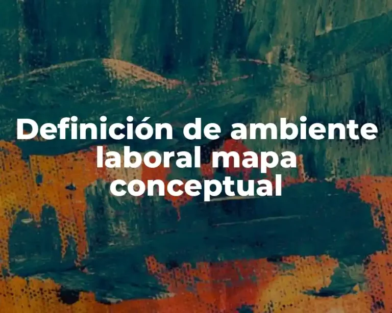 Definición de ambiente laboral mapa conceptual