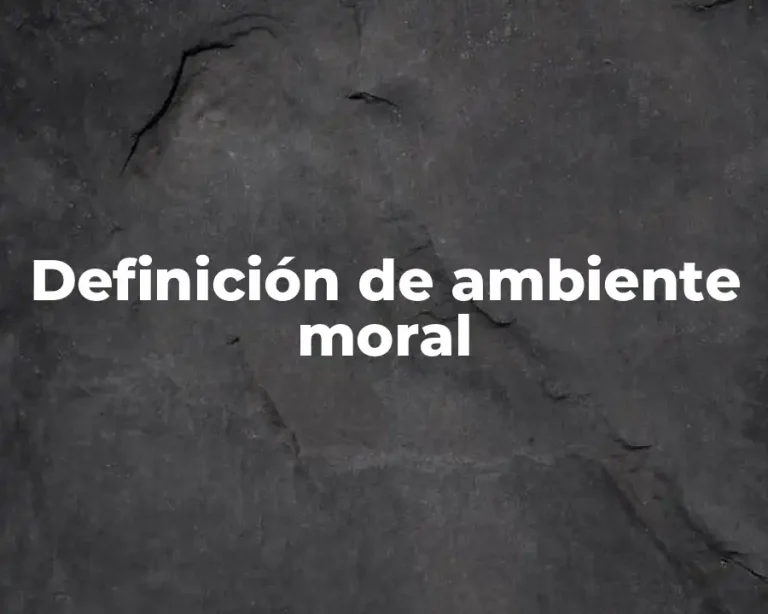 Definición de ambiente moral
