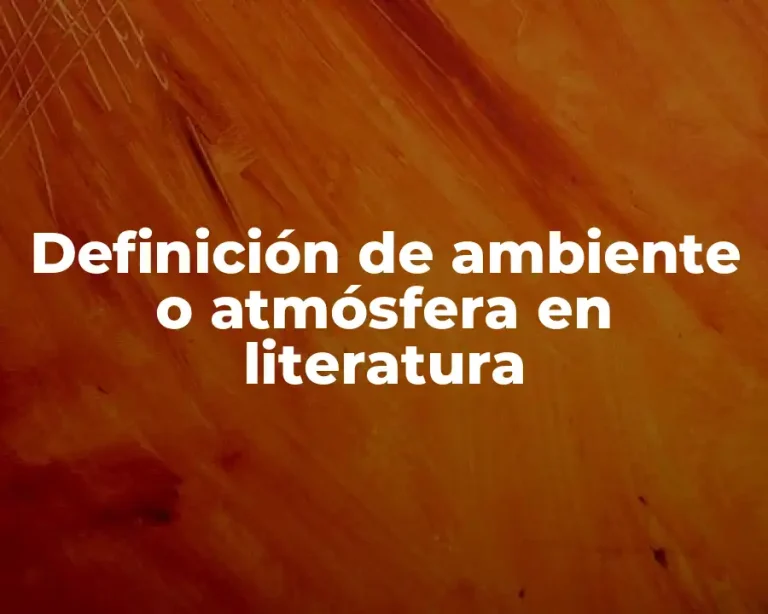 Definición de ambiente o atmósfera en literatura