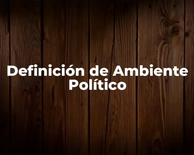 Definición de Ambiente Político