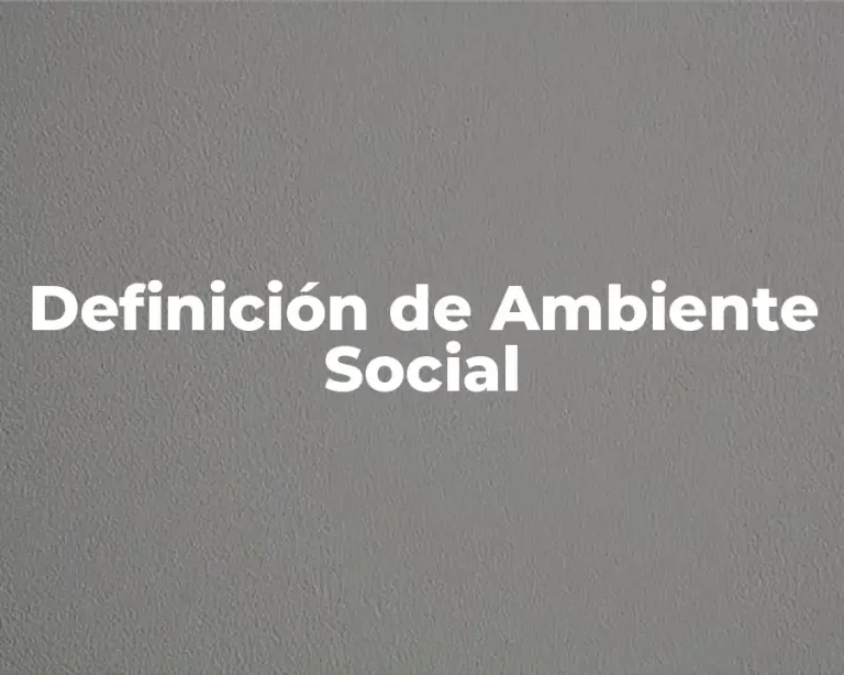Definición de Ambiente Social