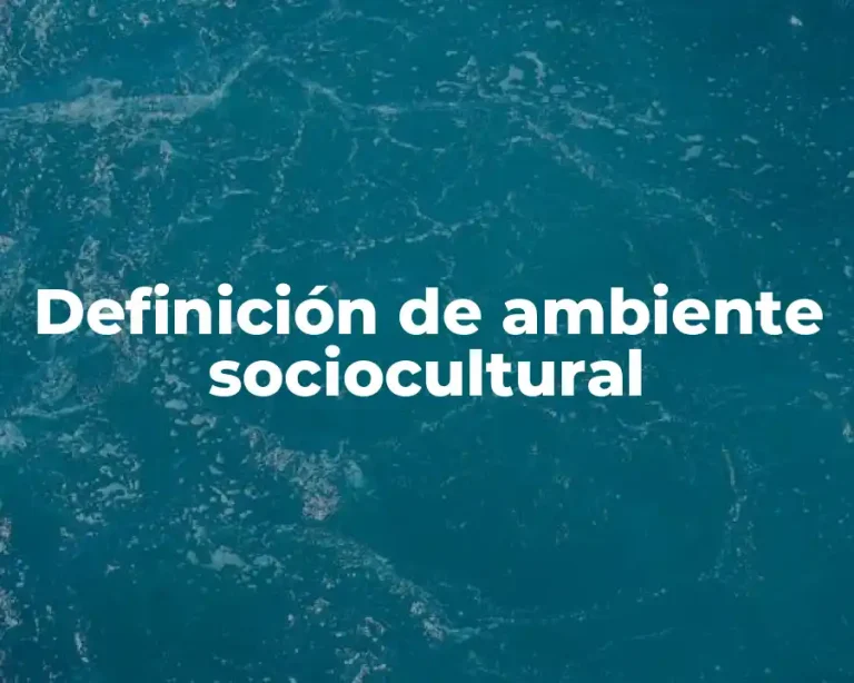 Definición de ambiente sociocultural