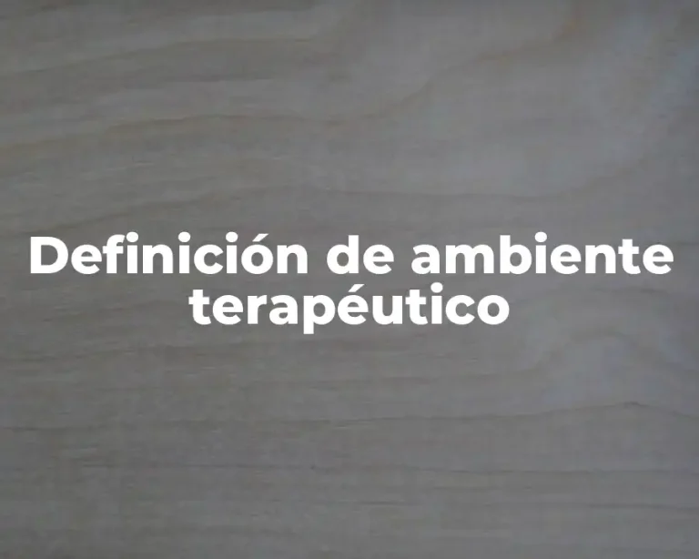 Definición de ambiente terapéutico