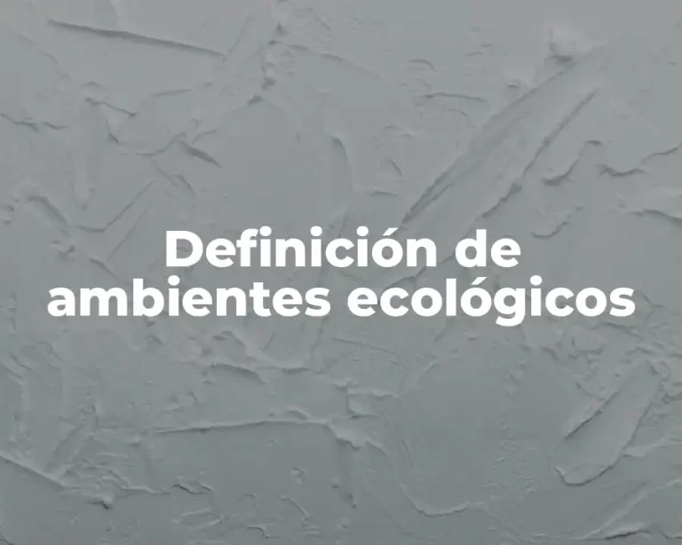 Definición de ambientes ecológicos