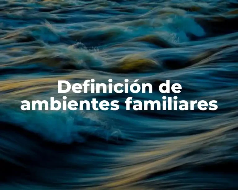 Definición de ambientes familiares