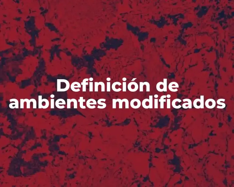 Definición de ambientes modificados
