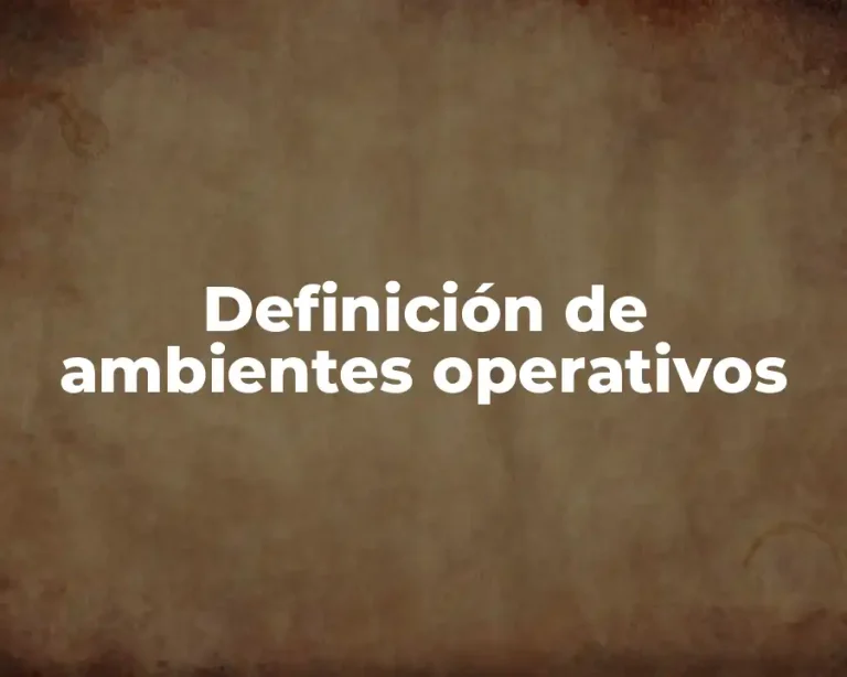 Definición de ambientes operativos