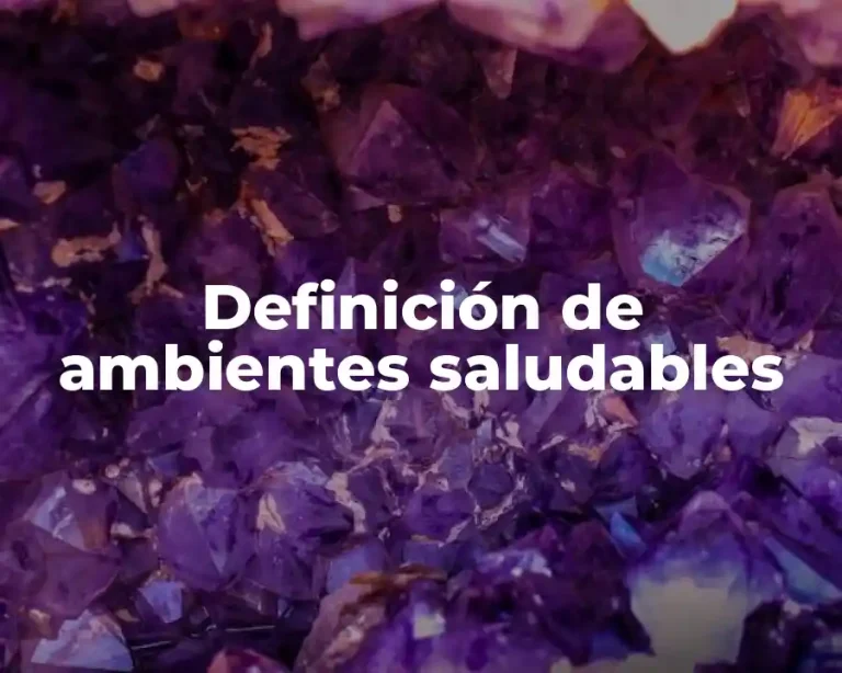 Definición de ambientes saludables