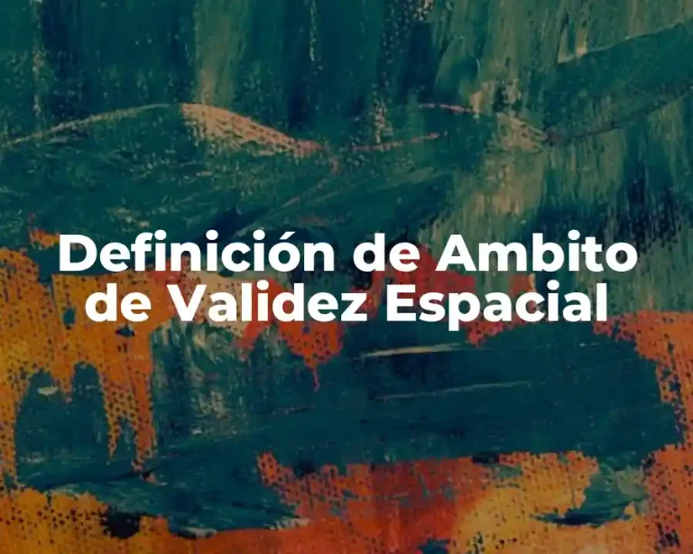 Definición de Ambito de Validez Espacial