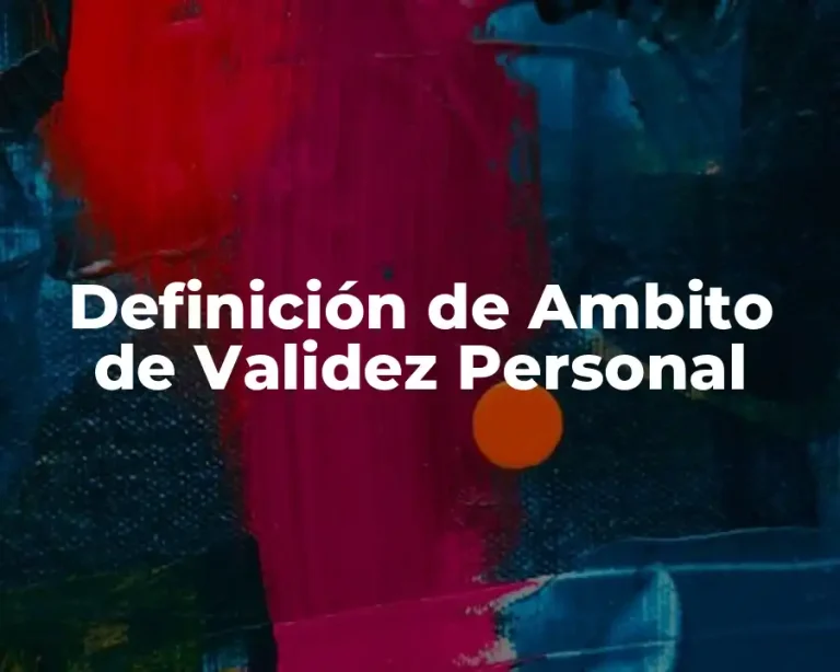 Definición de Ambito de Validez Personal