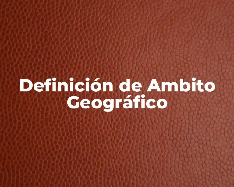 Definición de Ambito Geográfico