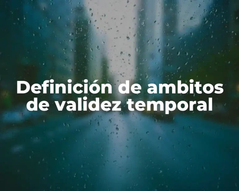 Definición de ambitos de validez temporal