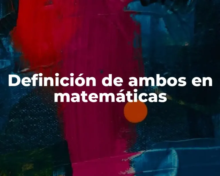 Definición de ambos en matemáticas