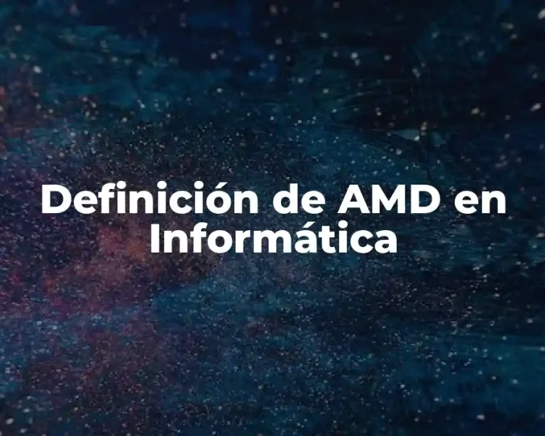 Definición de AMD en Informática