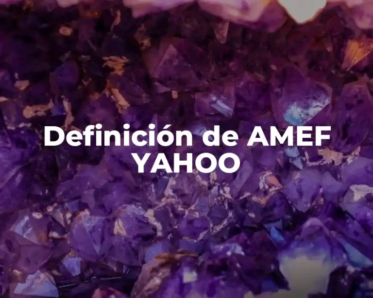 Definición de AMEF YAHOO