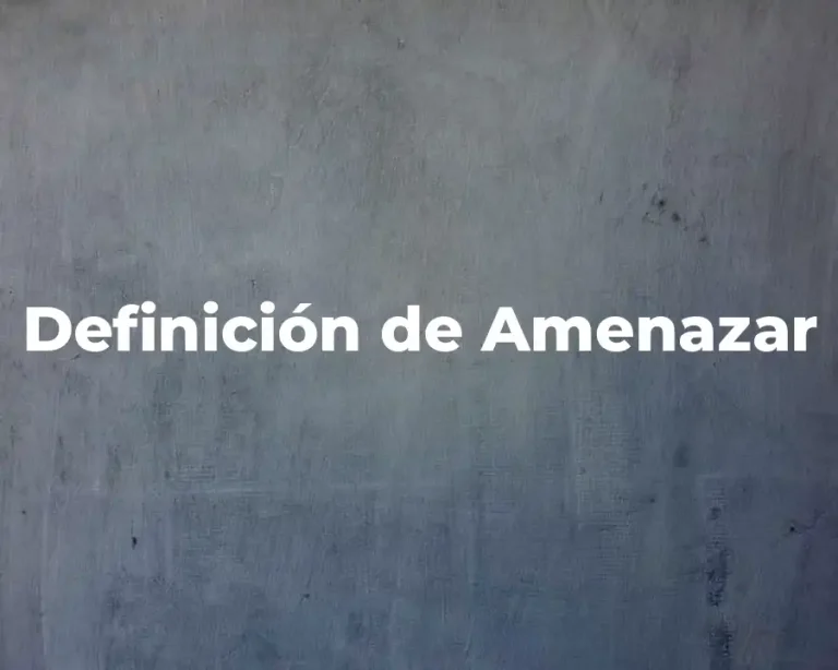 Definición de Amenazar