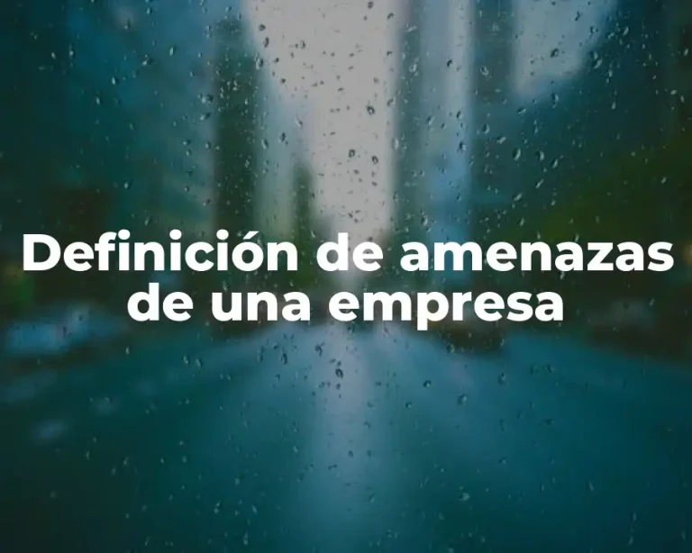 Definición de amenazas de una empresa