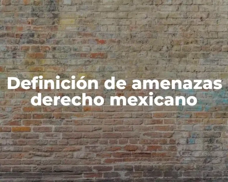 Definición de amenazas derecho mexicano