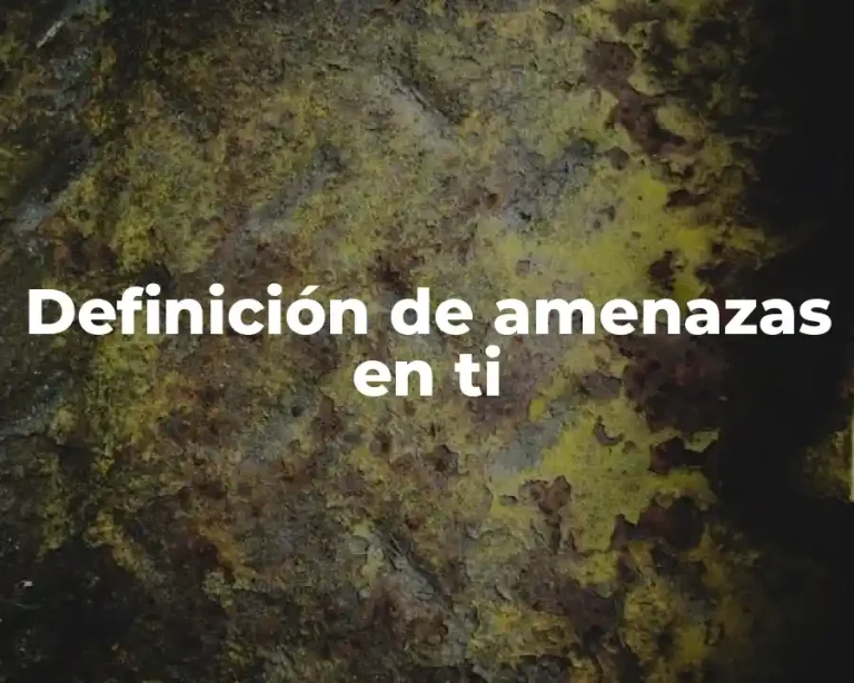 Definición de amenazas en ti