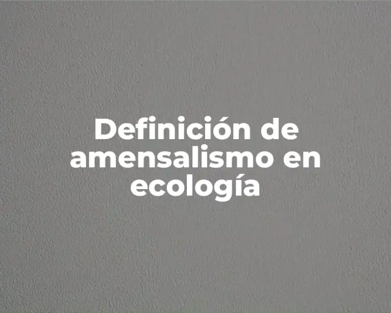 Definición de amensalismo en ecología