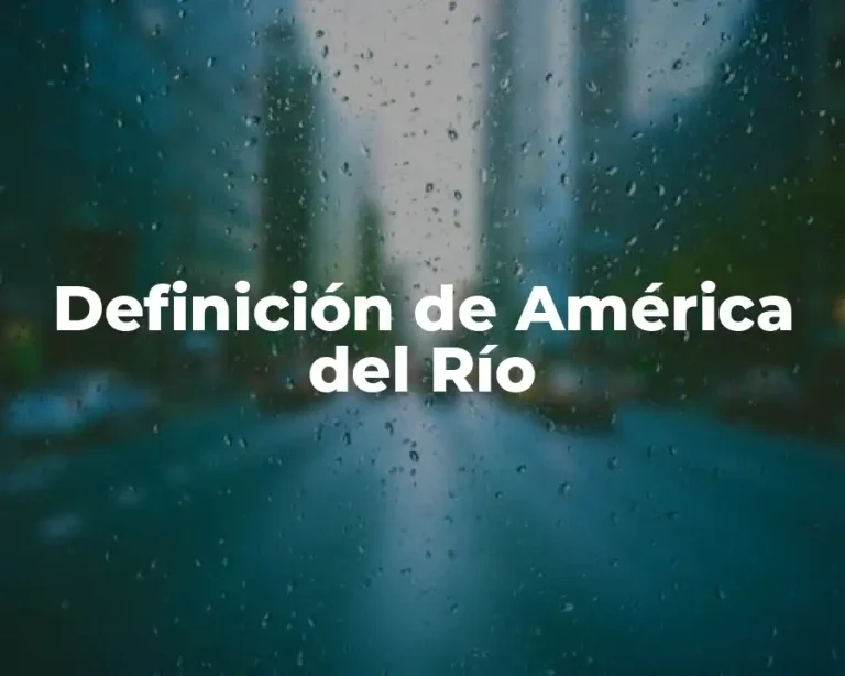 Definición de América del Río