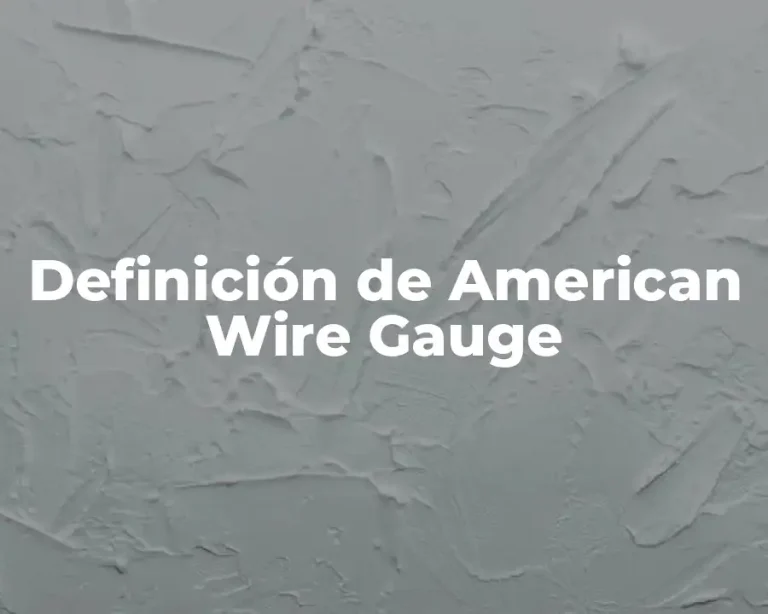 Definición de American Wire Gauge