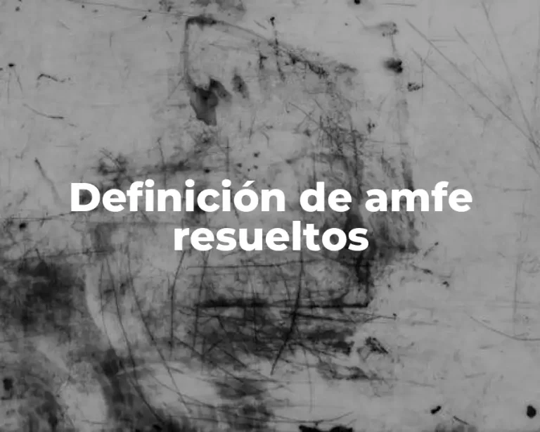 Definición de amfe resueltos
