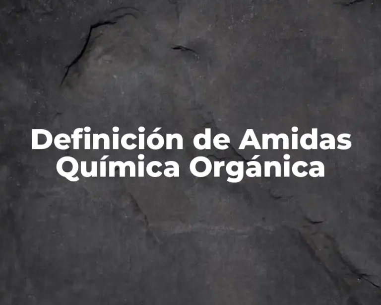 Definición de Amidas Química Orgánica